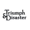 Triumph & Disaste